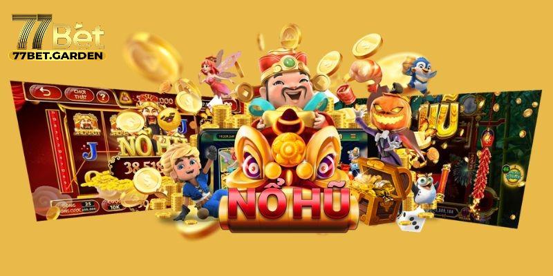 77bet - Đối tác chiến lược của nhiều nhà phát hành cổng game nổ hũ đổi thưởng